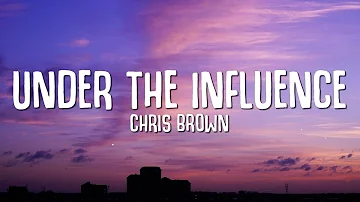 Chris Brown Under The Influence Lyrics 