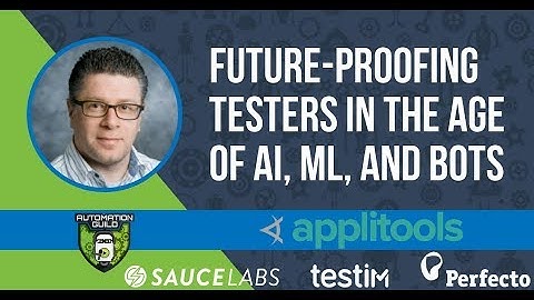 Future-Proofing Testers in the Age of AI, ML, and Bots