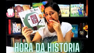 Hora Da História - E O Dente Ainda Doía Hora Da História - E O Dente Ainda Doía