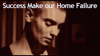 Sinead O&#39;Connor - Success Has Made a Failure of Our Home