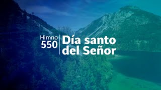 Video-Miniaturansicht von „Himno Adventista 550 - Día santo del Señor“