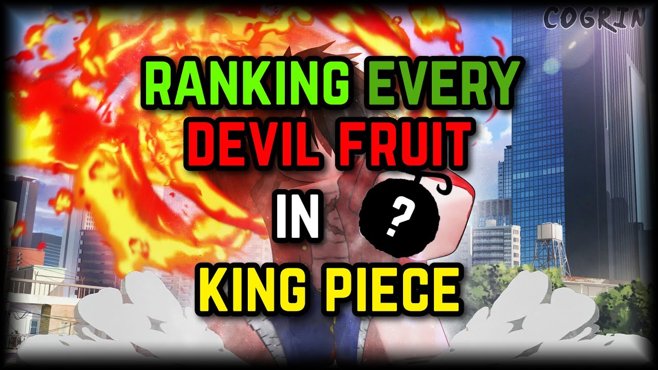 RANKING EVERY DEVIL FRUIT IN KING PIECE