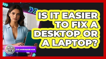 Is It Easier To Fix A Desktop Or A Laptop?