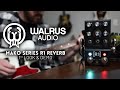Walrus audio mako series r1 reverb  1er aperu et dmo