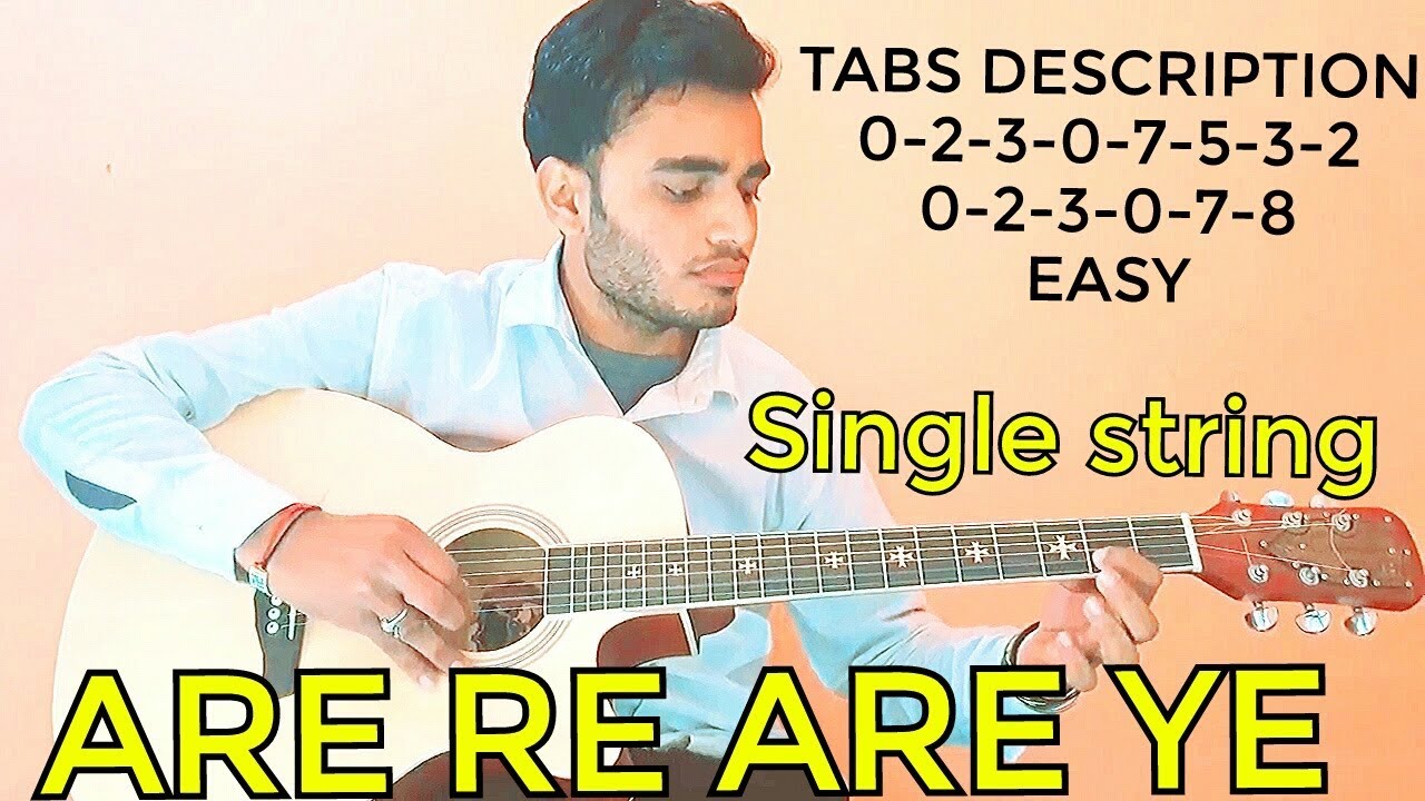 Are Re Are Ye Kya Hua Guitar Tabs Lead Lesson Single String For Beginners Tabs Describtion Youtube