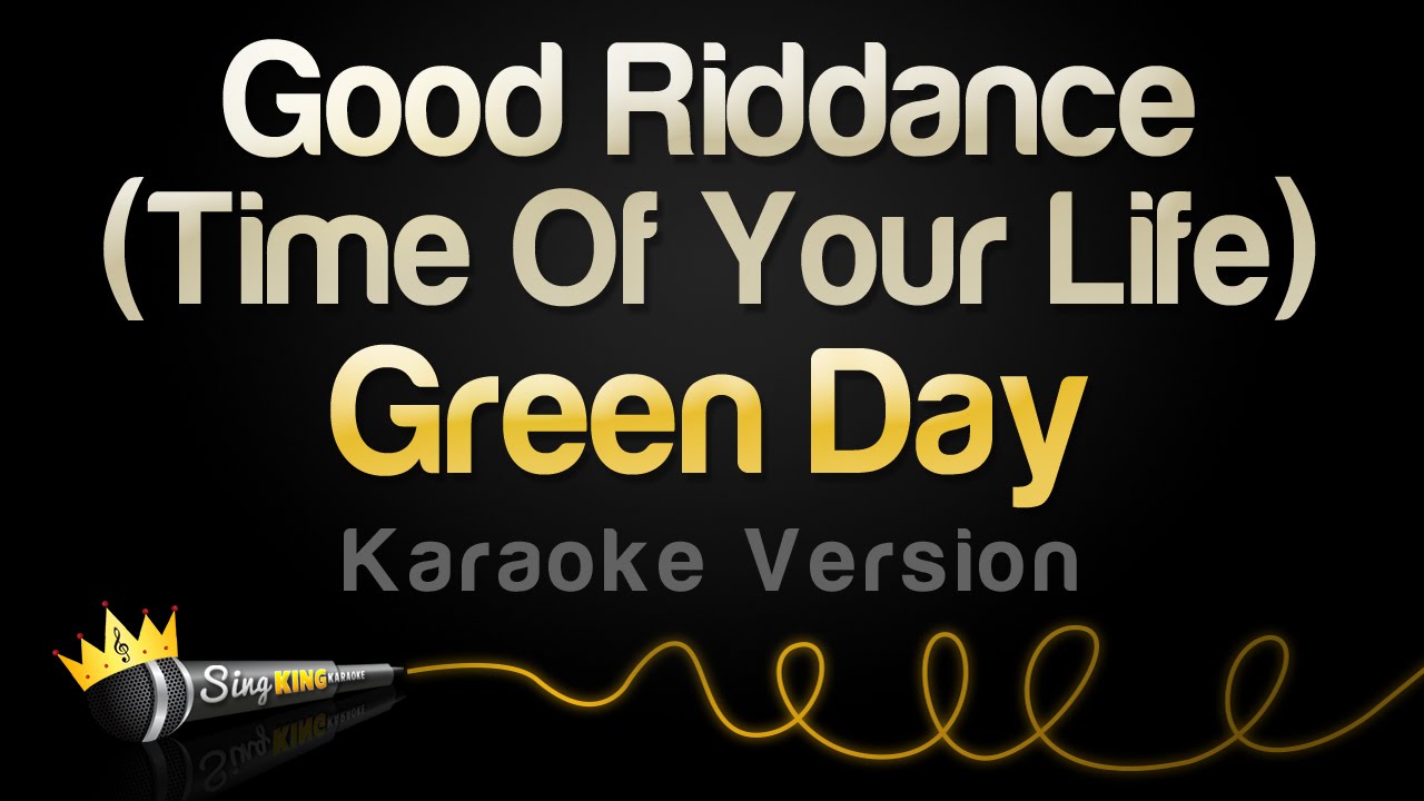 Green Day - Good Riddance (Time Of Your Life) (Karaoke Version) - YouTube M...