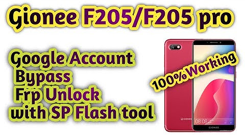 Gionee F205/F205 pro Google account bypass Frp unlock with sp flash tool  new Method 100%Working