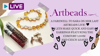 A Farewell to Sara on her last Artbeads live :  Featuring the Comfort Loom!