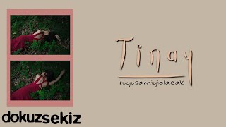 Tinay - Uyusam İyi Olacak (Lyric Video)