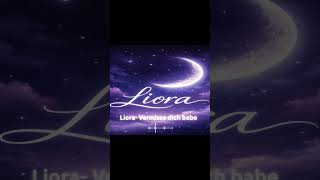 Liora – Vermisse dich, Babe (Official Audio)
