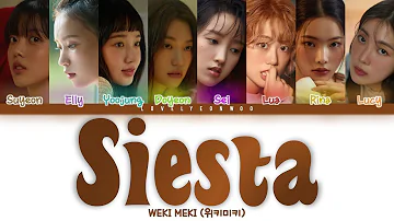 Weki Meki (위키미키) – Siesta Lyrics (Color Coded Han/Rom/Eng)