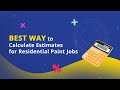 The Best Way to Calculate Estimates for Residential Paint Jobs