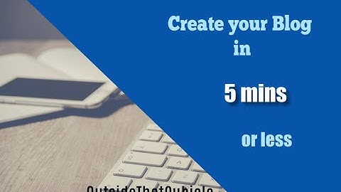 How to start your blog in less than 5 minutes