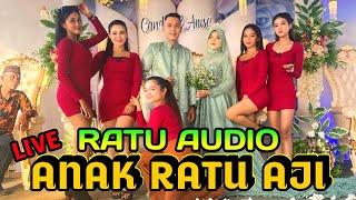 🟢PERFOME ALL VOCALIS || RATU AUDIO LIVE ANAK RATU AJI || LAMPUNG TENGAH