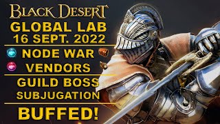 BDO Global Lab - Node War Vendors & Guild Bosses BUFFED ' 16 Sept. 2022 '