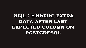 SQL : ERROR: extra data after last expected column on postgresql