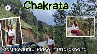 Chakrata Uttarakhand - A Beautiful Hill Station Near Mussoorie - Hidden Gem of Uttarakhand