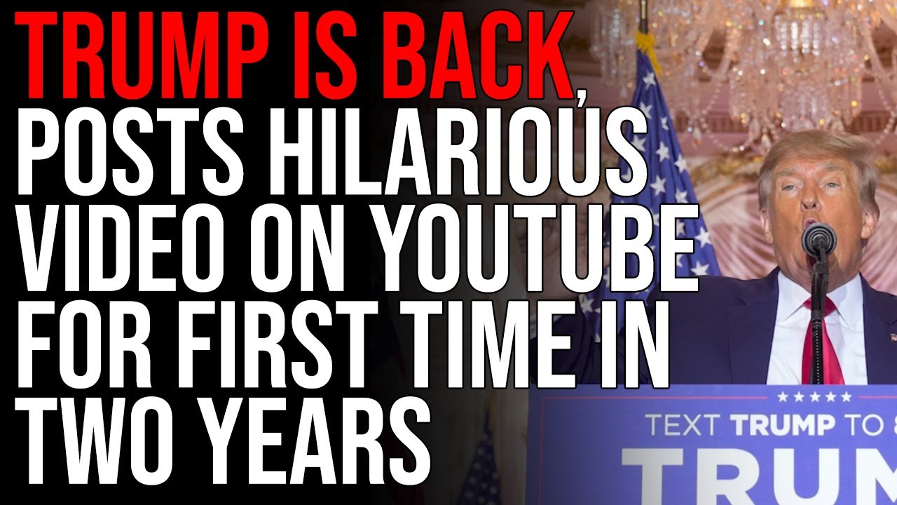 TRUMP IS BACK, Posts Hilarious Video On Youtube For First Time In Two Years