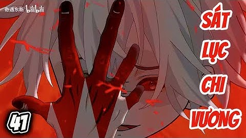 Tập 41 | Sát Lục Chi Vương | Ròm VietSub