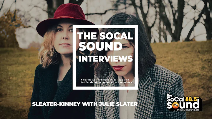 Sleater-Kinney with Julie Slater || The SoCal Soun...