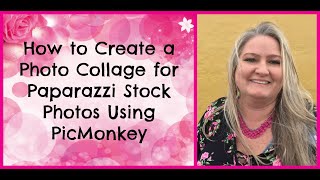 How to Create a Photo Collage for Paparazzi Stock Photos Using PicMonkey