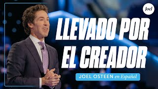 Llevado por el Creador | Joel Osteen by Joel Osteen - En Español 99,415 views 3 weeks ago 28 minutes