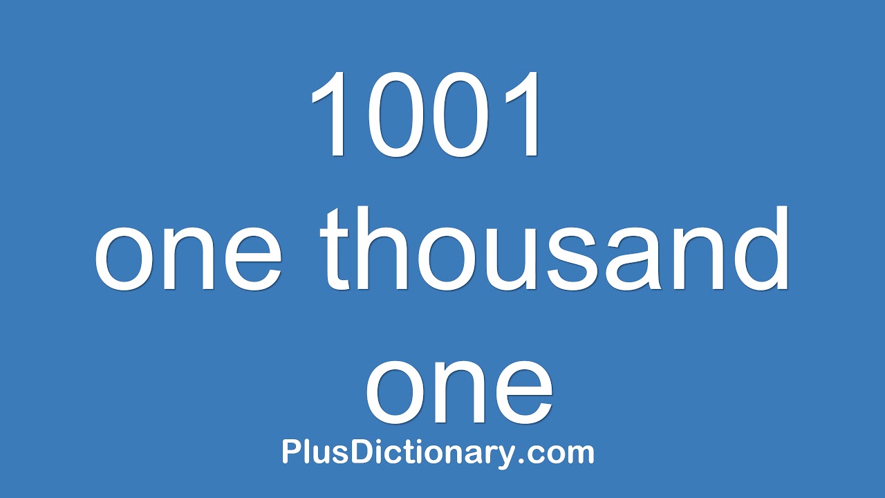 How To Pronounce Or Say One Thousand One - 1001 ? Pronunciation - English
