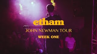 etham | John Newman Tour - Week 1
