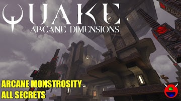 Quake: Arcane Dimensions - ad_metmon - Arcane Monstrosity - All Secrets No Commentary