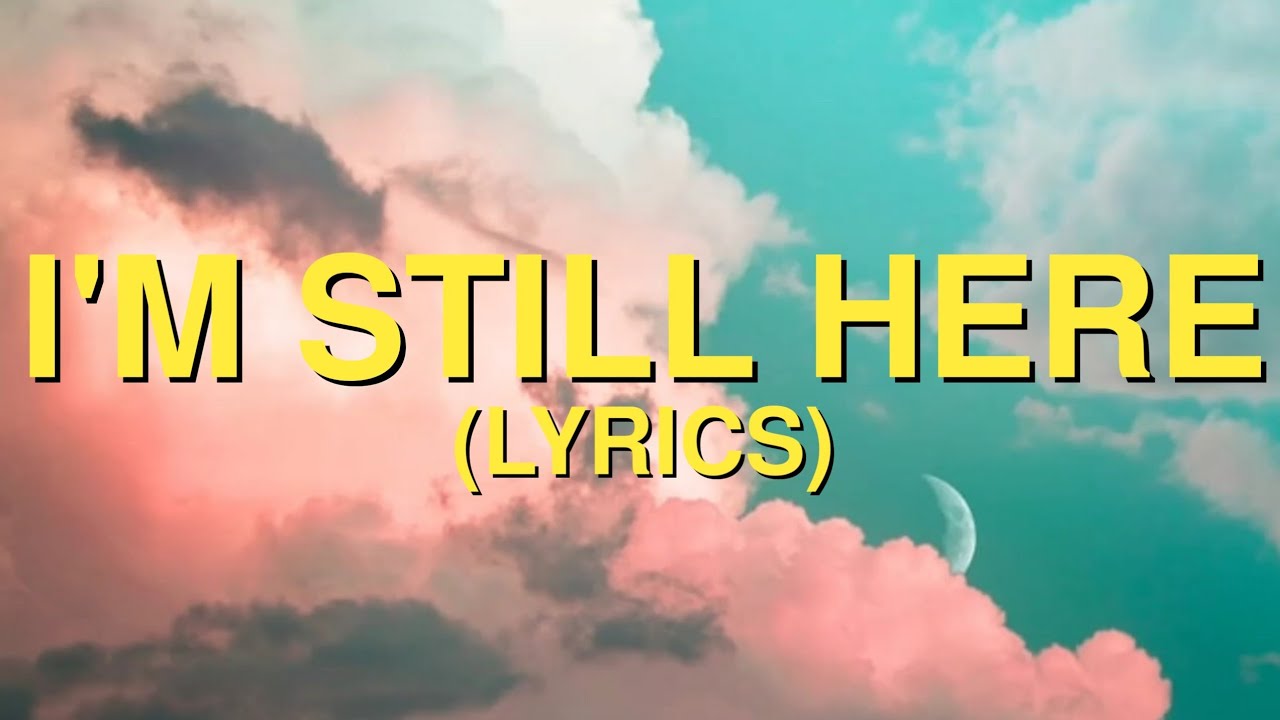 Sia - I'm Still Here (Lyrics) - YouTube