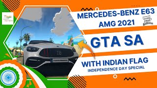Mercedes-Benz E63 AMG 2021 with Indian Flag | GTA SA Android \& PC | Independence Day Special 🇮🇳