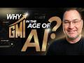 Why GMI In the Age of AI
