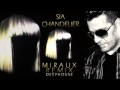 Sia  chandelier miraux deep house remix