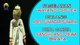 Wayang Golek Asep Sunandar Sunarya - Sanghiang Dewa Brata