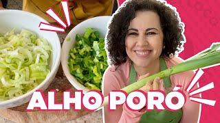 O que fazer com o alho-poró! A  maioria das pessoas não sabem como usar