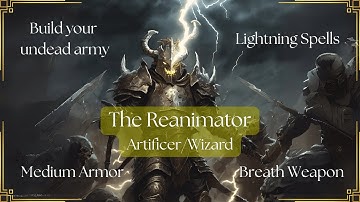 The Reanimator: Unearthed Arcana Artificer [Dungeons and Dragons 2024 5th Edition Character Build]