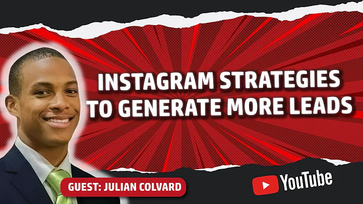 Instagram Strategies To Generate More Leads For Real Estate Agents With Julian Colvard