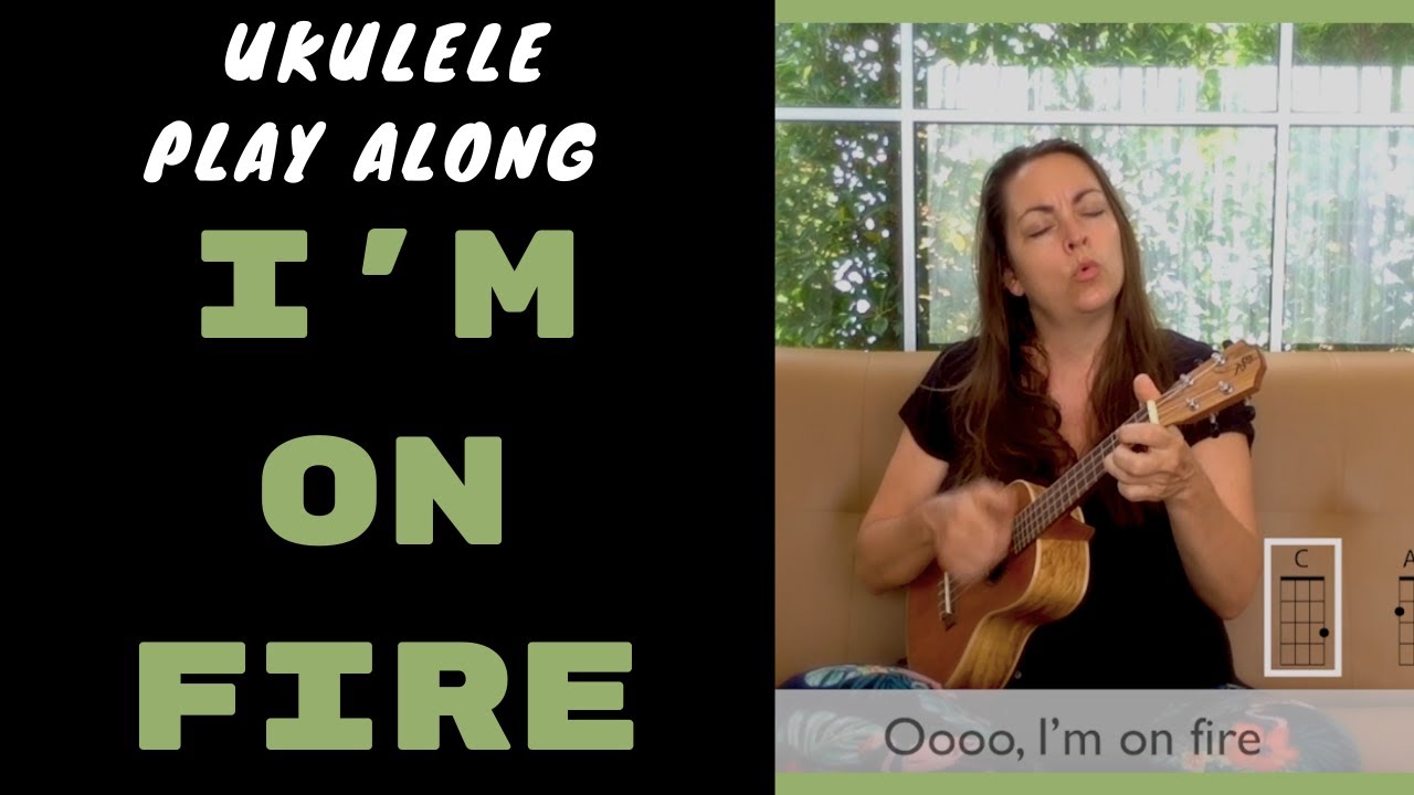 I'M ON FIRE - UKULELE PLAY - BRUCE SPRINGSTEEN - YouTube