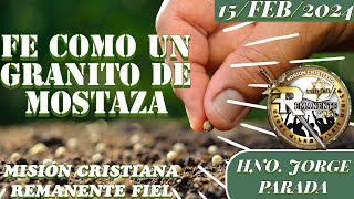 TEMA: FE COMO UN GRANITO DE MOSTAZA// TRANSMISION  EN VIVO  15-02-2024