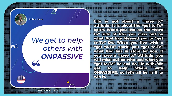 We Get To Help Others with #ONPASSIVE - Arthur Har...