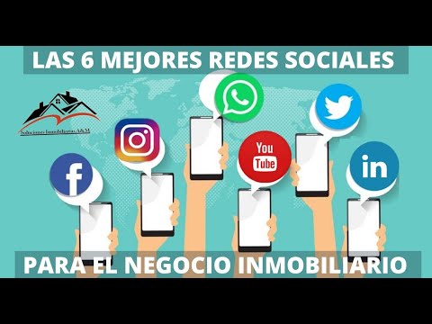 LAS 6 REDES SOCIALES MAS IMPORTANTES PARA EL MARKETING INMOBILIARIO