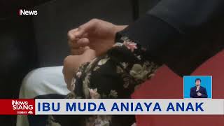 Ibu Muda di Jambi Tega Bacok Anaknya yang Masih Berusia 13 Tahun #iNewsSiang 05/18