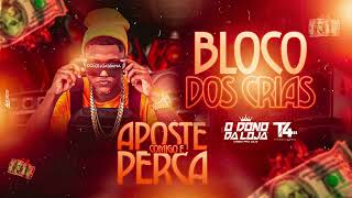 04 - BLOCO DOS CRIAS - O DONO DA LOJA - CD APOSTE COMIGO E PERCA