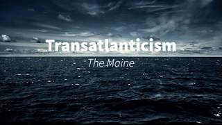[Lyrics] The Maine - Transatlanticism