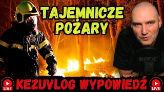 TAJEMNICZE POŻARY W POLSCE | KEZUVLOG LIVE