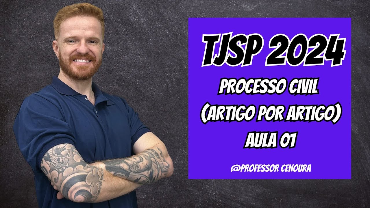 TJSP - ESCREVENTE  2024 - DIREITO PROCESSUAL CIVIL - ARTIGO POR ARTIGO - AULA 01