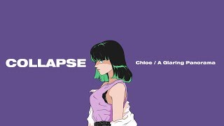 Video thumbnail of "COLLAPSE - Chloe / A Glaring Panorama (Lyrics Video)"