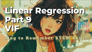 Linear Regression Part 9 - VIF (Variance Inflation Factor) - 【Sing to Remember STEM Skills】