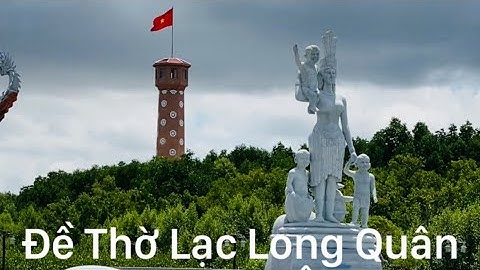 Trải Nghiệm Cà Mau Đền Thờ Lạc Long Quân Mẹ Âu Cơ