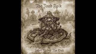 Tales Under The Oak - The Toad Folk (2022) (Dungeon Synth)